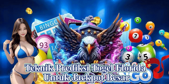 Teknik Prediksi Togel Florida Untuk Jackpot Besar