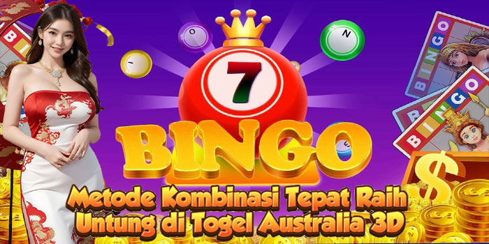 Metode Kombinasi Tepat Raih Untung di Togel Australia 3D