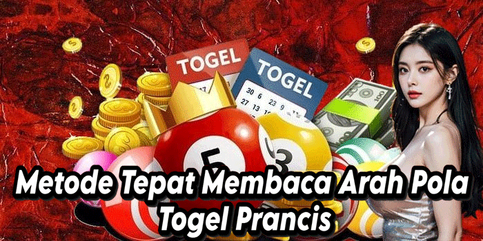 Metode Tepat Membaca Arah Pola Togel Prancis